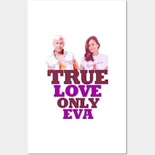 Ryan Gosling says; true love only Eva Mendes Graphic design by ironpalette Posters and Art